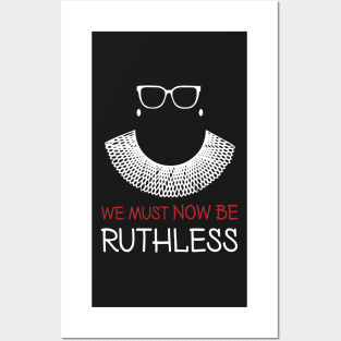 we must now be ruthless Posters and Art